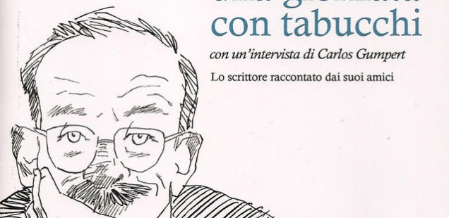 “Una giornata con Tabucchi”  di Paolo Di Paolo, Dacia Maraini, Romana Petri e Ugo Riccarelli