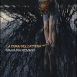 "La cura dell'attesa" di Maria Pia Romano