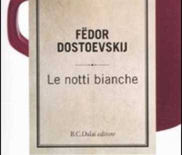 Le Notti Bianche Di Fedor Dostoevskij Patria Letteratura