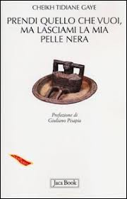 “Prendi quello che vuoi, ma lasciami la mia pelle nera” di Cheikh Tidane Gaye