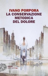 Copertina_-_La_conservazione_metodica_del_dolore_-_Ivano_porpora