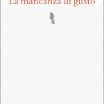 “La mancanza di gusto” di Caroline Lunoir