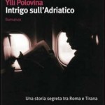 "Intrigo sull’Adriatico" di Ylli Polivina