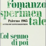 "Gruppo 63. Il romanzo sperimentale. Col senno di poi" a cura di Nanni Balestrini e Andrea Cortellessa