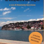 "Macedonia – La letteratura del sogno" A cura di Anastasija Gjurcinova