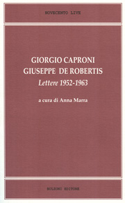 "Giorgio Caproni – Giuseppe De Robertis: Lettere 1952-1953", a cura di Anna Marra