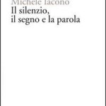 "Il Silenzio, Il Segno, La Parola" // Intervista a Michele Iacono