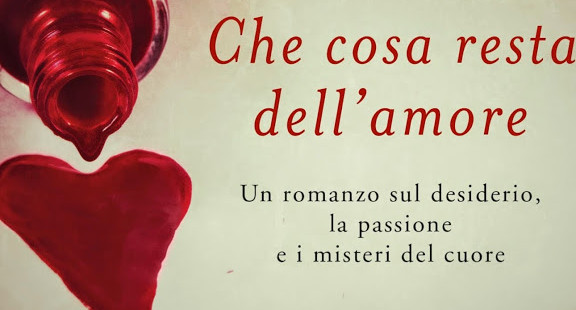 "Che cosa resta dell'amore" di Rosita Romeo