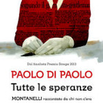 "Tutte le speranze. Montanelli raccontato da chi non c'era" di Paolo Di Paolo