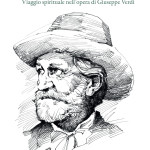"Un credente in maschera. Viaggio spirituale nell'opera di Giuseppe Verdi" di Paolo Di Nicola
