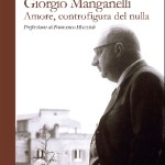 Giorgio Biferali: "Giorgio Manganelli. Amore controfigura del nulla"