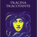 "Tracina tracotante. Poema d’amore in atto unico" di Marco Gargiulo