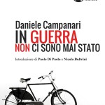 Una poesia rivoluzione: "In guerra non ci sono mai stato" di Daniele Campanari