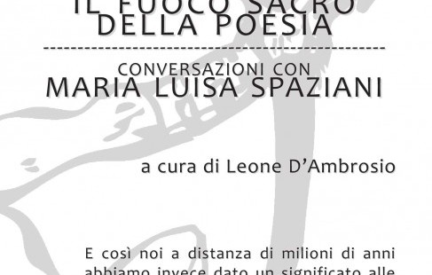 "Il fuoco sacro della poesia. Conversazioni con Maria Luisa Spaziani": oltre il perimetro delle cose