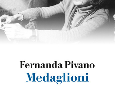 "Medaglioni" di Fernanda Pivano