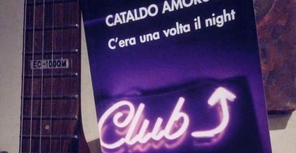 "C'era una volta il Night" di Cataldo Amoruso