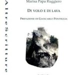 Una Morgana contemporanea: Marisa Papa Ruggiero e il suo "Di volo e di lava"