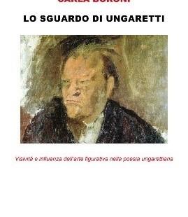 «Lo sguardo di Ungaretti» di Carla Boroni